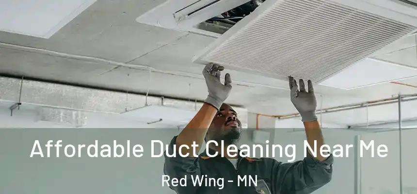 Affordable Duct Cleaning Near Me Red Wing - MN