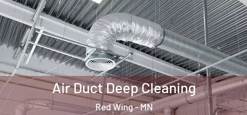 Air Duct Deep Cleaning Red Wing - MN
