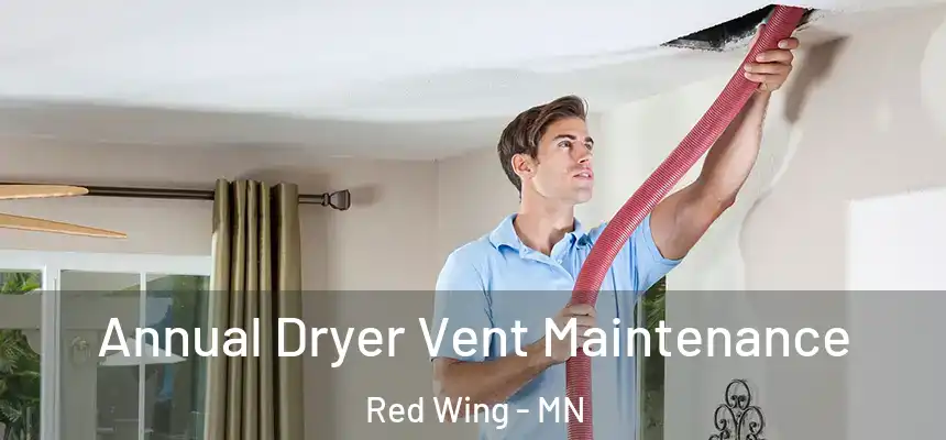 Annual Dryer Vent Maintenance Red Wing - MN