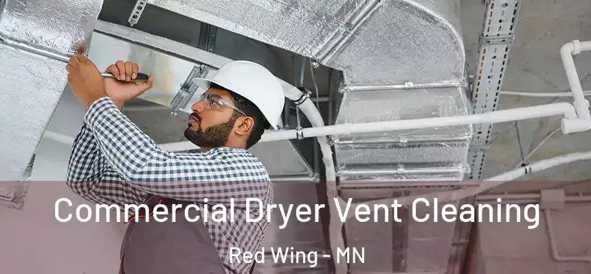Commercial Dryer Vent Cleaning Red Wing - MN