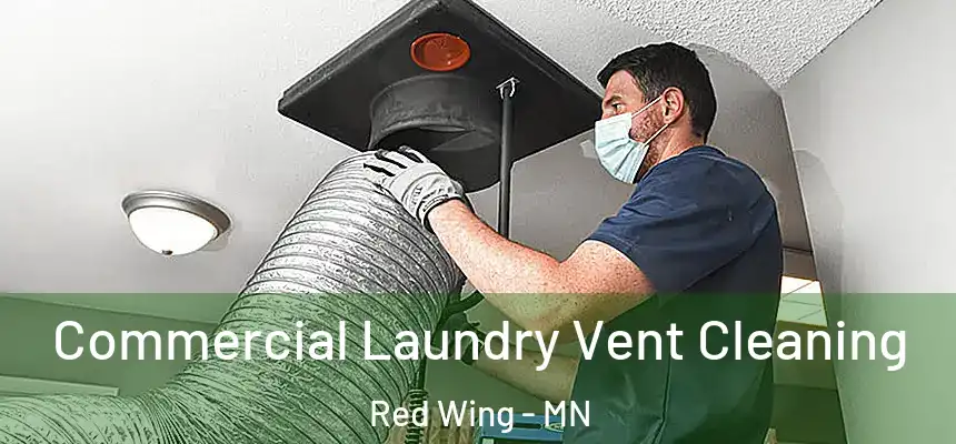Commercial Laundry Vent Cleaning Red Wing - MN
