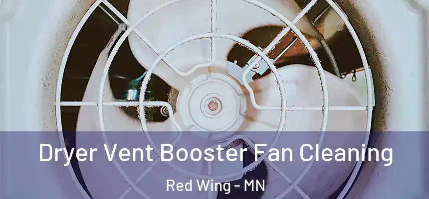 Dryer Vent Booster Fan Cleaning Red Wing - MN