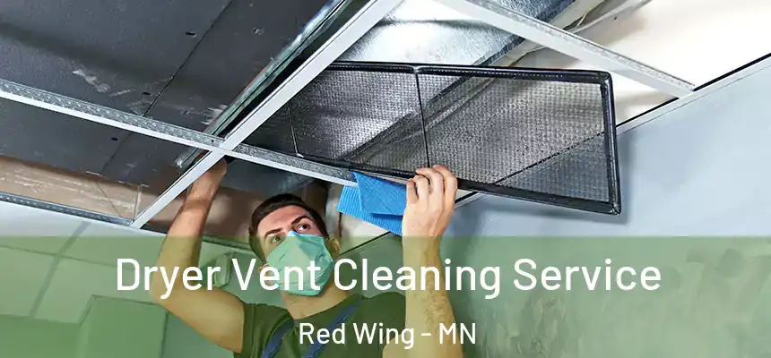 Dryer Vent Cleaning Service Red Wing - MN