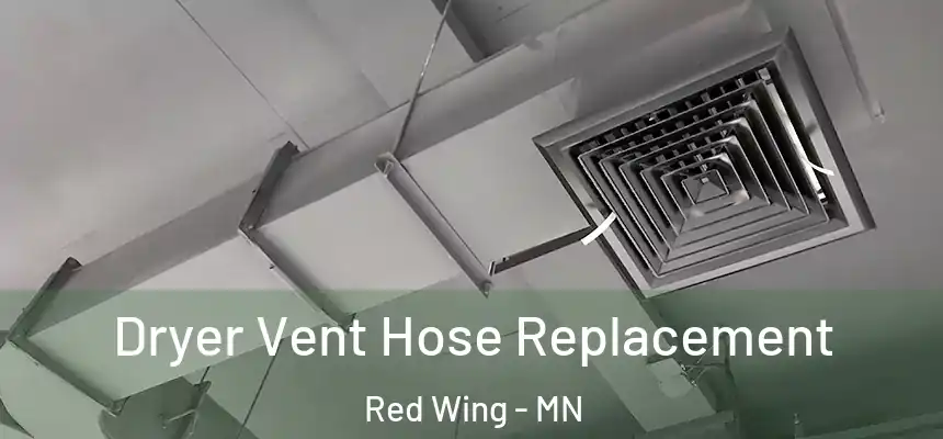 Dryer Vent Hose Replacement Red Wing - MN