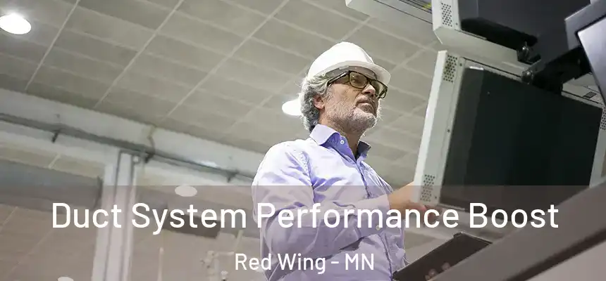 Duct System Performance Boost Red Wing - MN