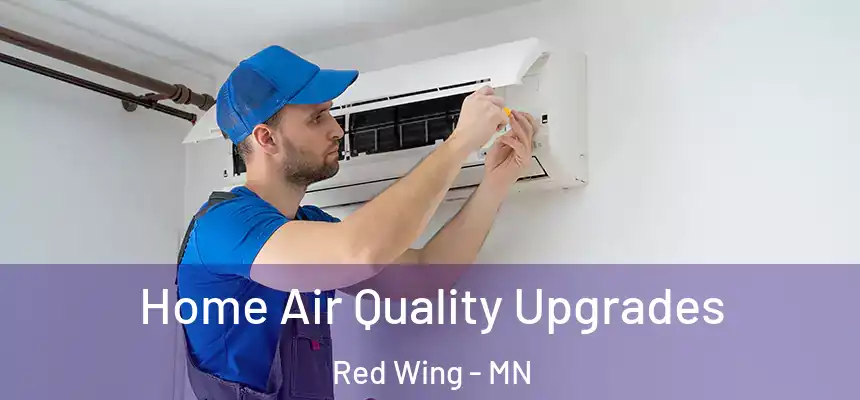 Home Air Quality Upgrades Red Wing - MN