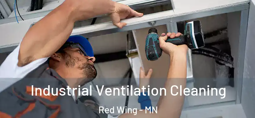 Industrial Ventilation Cleaning Red Wing - MN