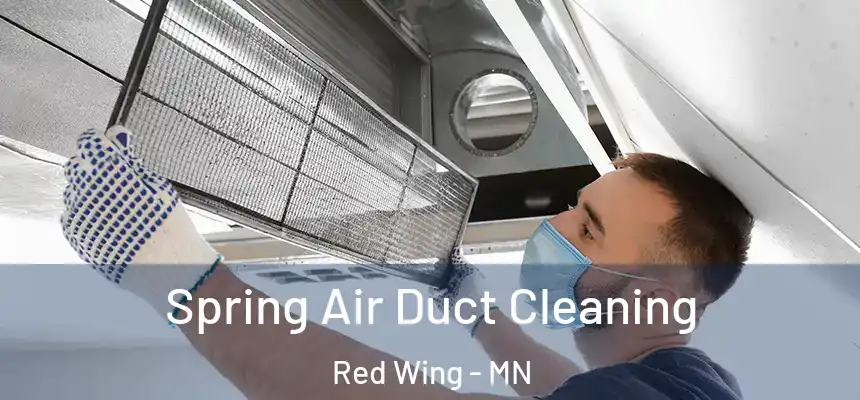 Spring Air Duct Cleaning Red Wing - MN