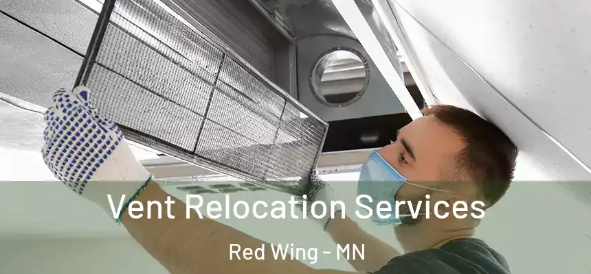 Vent Relocation Services Red Wing - MN